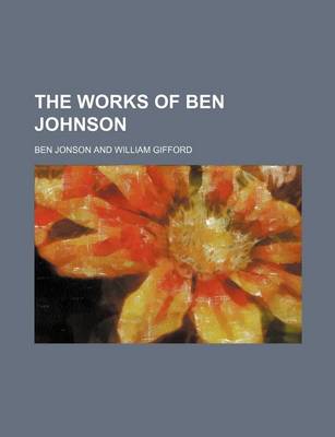 Book cover for The Works of Ben Johnson