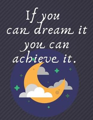 Book cover for If you can dream it you can achieve it