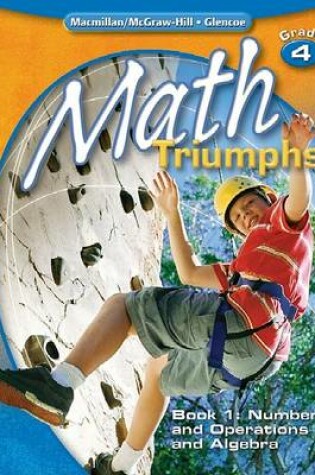 Cover of Math Triumphs, Grade 4, Book 1: Number and Operations and Algebra