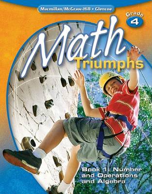 Cover of Math Triumphs, Grade 4, Book 1: Number and Operations and Algebra