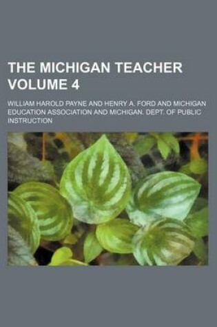 Cover of The Michigan Teacher Volume 4