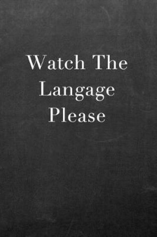 Cover of Watch the Language Please