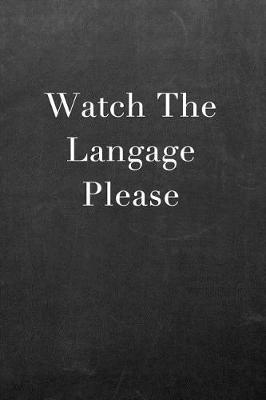 Book cover for Watch the Language Please