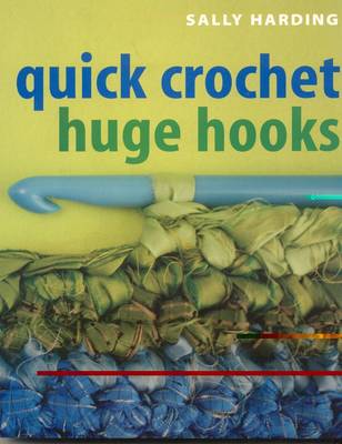 Book cover for Quick Crochet Huge Hooks