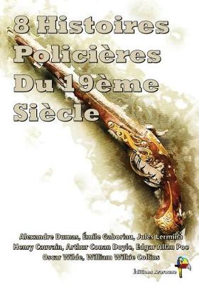 Book cover for 8 Histoires Policieres Du 19eme Siecle