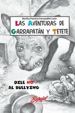 Cover of Garrapatan Y Tetete-Dile no al Bullying