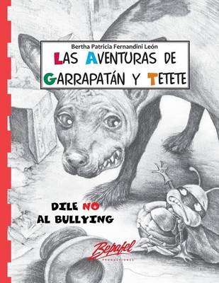 Book cover for Garrapatan Y Tetete-Dile no al Bullying