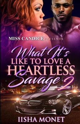 Book cover for What It's Like To Love A Heartless Savage 2