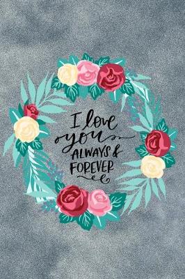 Book cover for I Love You Always and Forever