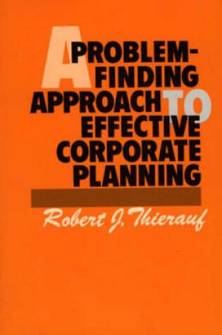 Cover of A Problem-Finding Approach to Effective Corporate Planning