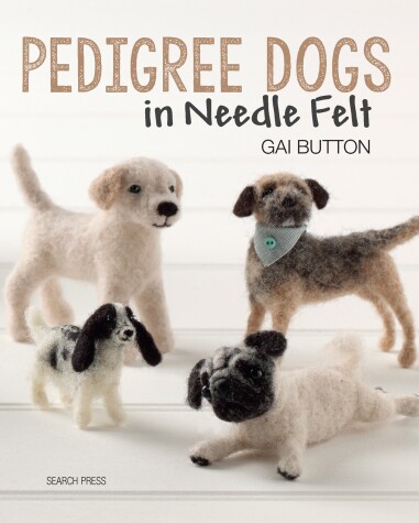 Book cover for Pedigree Dogs in Needle Felt