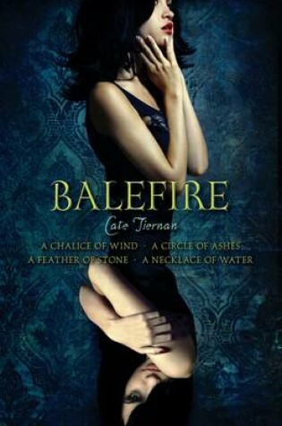 Cover of Balefire Omnibus: A Chalice of Wind; A Circle of Ashes; A Feather of Stone; A Necklace of Water