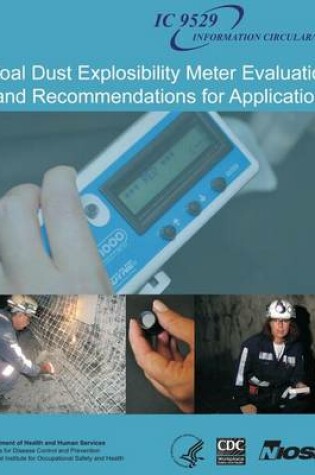 Cover of Coal Dust Explosibility Meter Evaluation and Recommendations for Application