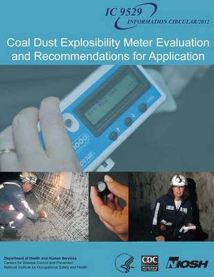 Book cover for Coal Dust Explosibility Meter Evaluation and Recommendations for Application