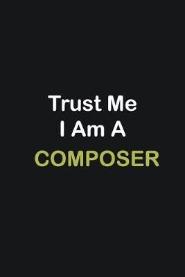 Book cover for Trust Me I Am A Composer