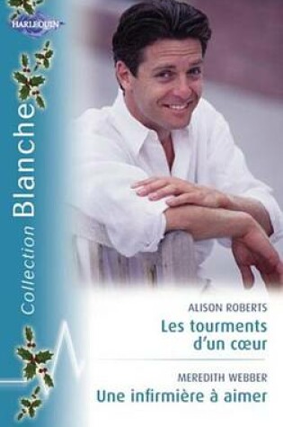 Cover of Les Tourments D'Un Coeur - Une Infirmiere a Aimer (Harlequin Blanche)