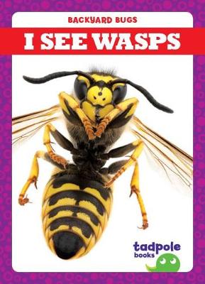 Cover of I See Wasps