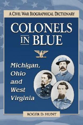 Cover of Colonels in Blue--Michigan, Ohio and West Virginia