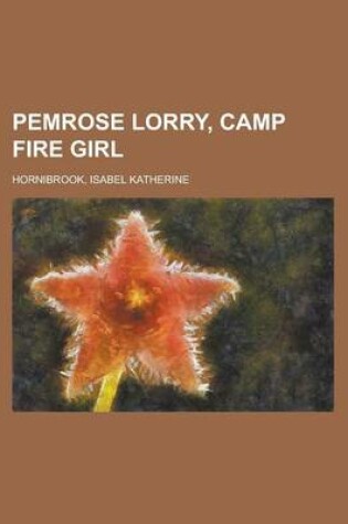 Cover of Pemrose Lorry, Camp Fire Girl