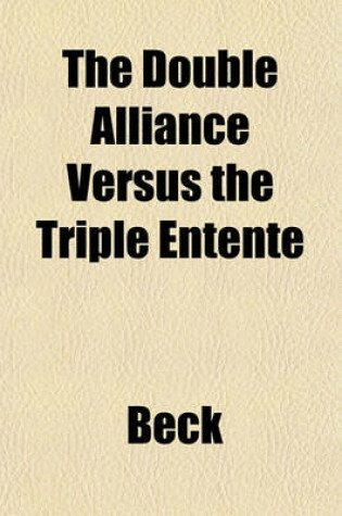 Cover of The Double Alliance Versus the Triple Entente