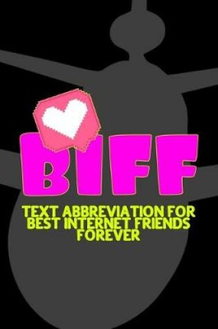 Cover of Biff Text Abbreviation For Best Internet Friends Forever