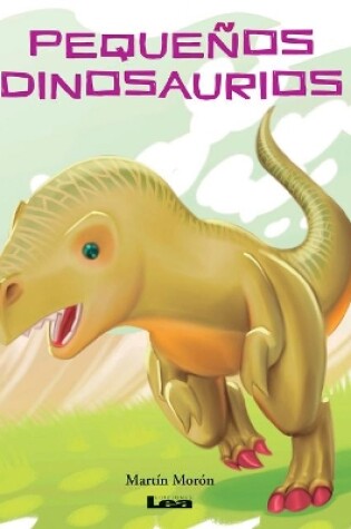 Cover of Pequeños dinosaurios