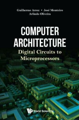 Cover of Computer Architecture: Digital Circuits To Microprocessors