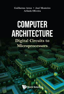 Book cover for Computer Architecture: Digital Circuits To Microprocessors