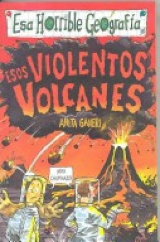 Cover of Esos Violentos Volcanes