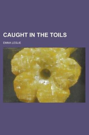 Cover of Caught in the Toils