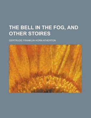 Book cover for The Bell in the Fog, and Other Stoires