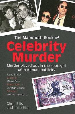 Book cover for The Mammoth Book of Celebrity Murder