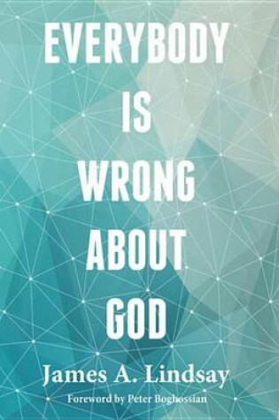 Cover of Everybody Is Wrong About God
