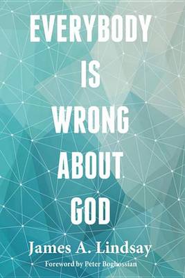 Book cover for Everybody Is Wrong About God