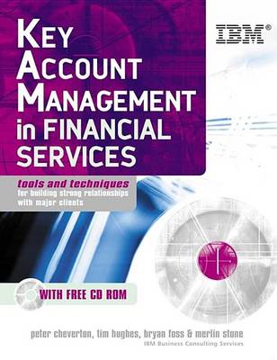 Book cover for Key Account Management in the Financial Services Industry: Tools and Techniques for Building Strong Relationships with Major Clients