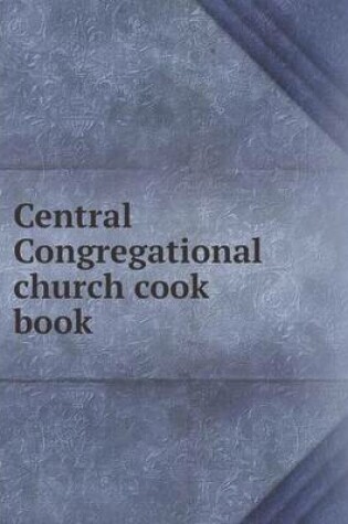 Cover of Central Congregational church cook book