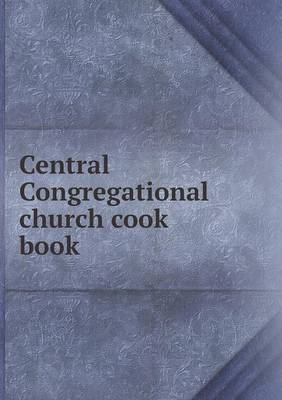 Book cover for Central Congregational church cook book