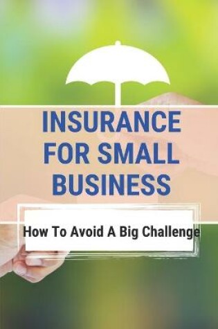 Cover of Insurance For Small Business