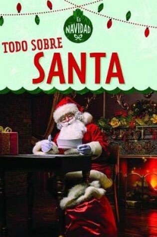 Cover of Todo Sobre Santa (All about Santa)