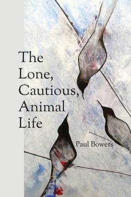 Book cover for The Lone, Cautious, Animal Life