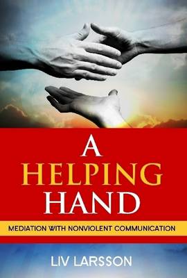 Book cover for A Helping Hand: Mediation with Nonviolent Communication