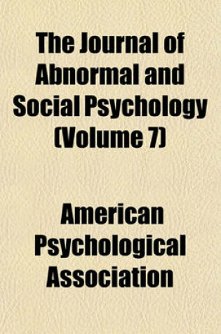 Cover of The Journal of Abnormal and Social Psychology (Volume 7)