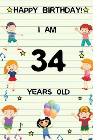 Cover of Happy Birthday! I am 34 Years Old