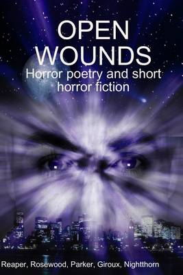 Book cover for Open Wounds: Horror Poetry and Short Horror Fiction