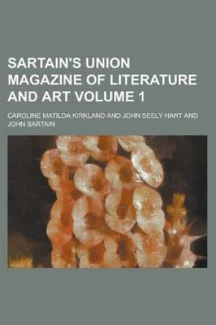 Cover of Sartain's Union Magazine of Literature and Art Volume 1