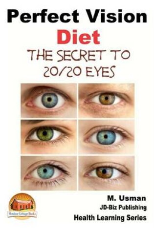 Cover of Perfect Vision Diet - The Secret to 20/20 Eyes