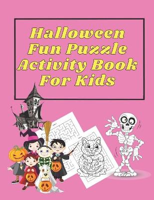 Book cover for Halloween Fun Puzzle Activity Book For Kids