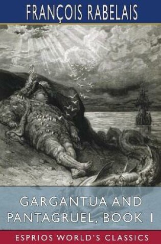 Cover of Gargantua and Pantagruel, Book 1 (Esprios Classics)