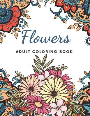 Book cover for Flowers Adult Coloring Book