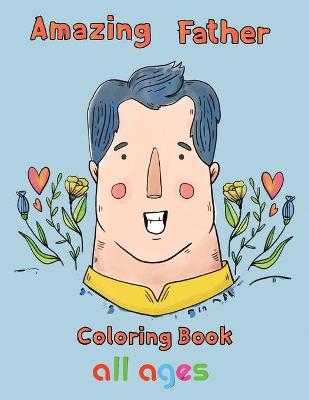 Book cover for Amazing Father Coloring Book all ages